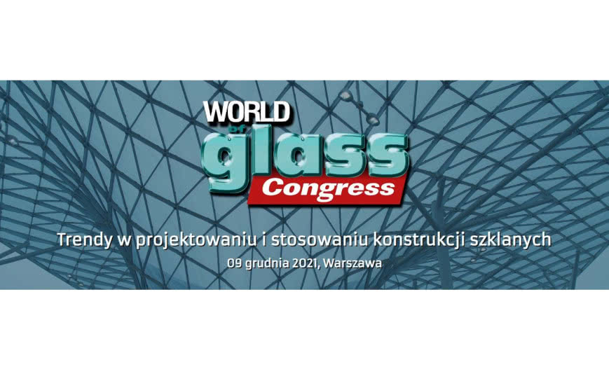Zaproszenie na Konferencję Techniczną Trendy w projektowaniu i stosowaniu konstrukcji szklanych