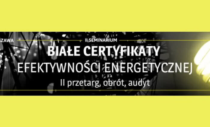 "Białe certyfikaty efektywności energetycznej. II przetarg, obrót, audyt"
