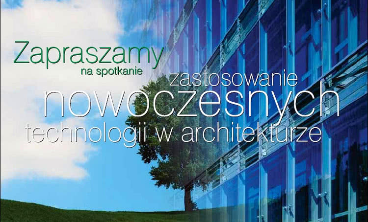 Zapraszamy na nową edycję spotkań z cyklu "Zastosowanie nowoczesnych technologii w architekturze"